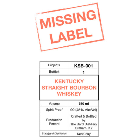 The Bard Distillery Missing Label Straight Bourbon